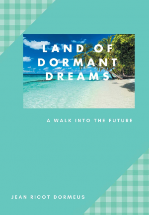 Land of Dormant Dreams – A Walk into the Future